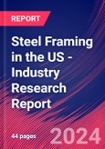 Steel Framing in the US - Industry Research Report- Product Image
