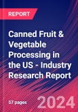 Canned Fruit & Vegetable Processing in the US - Industry Research Report- Product Image
