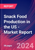 Snack Food Production in the US - Industry Market Research Report- Product Image