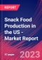 Snack Food Production in the US - Industry Market Research Report - Product Image