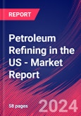 Petroleum Refining in the US - Industry Market Research Report- Product Image