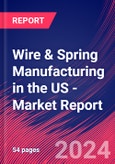 Wire & Spring Manufacturing in the US - Industry Market Research Report- Product Image