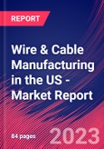 Wire & Cable Manufacturing in the US - Industry Market Research Report- Product Image