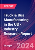 Truck & Bus Manufacturing in the US - Industry Research Report- Product Image