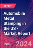 Automobile Metal Stamping in the US - Industry Market Research Report- Product Image