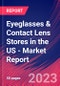 Eyeglasses & Contact Lens Stores in the US - Industry Market Research Report - Product Thumbnail Image