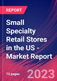 Small Specialty Retail Stores in the US - Industry Market Research Report- Product Image