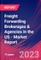 Freight Forwarding Brokerages & Agencies in the US - Industry Market Research Report - Product Image