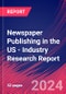 Newspaper Publishing in the US - Industry Research Report - Product Thumbnail Image