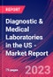 Diagnostic & Medical Laboratories in the US - Industry Market Research Report - Product Image