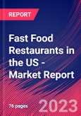 Fast Food Restaurants in the US - Industry Market Research Report- Product Image