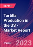 Tortilla Production in the US - Industry Market Research Report- Product Image