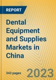 Dental Equipment and Supplies Markets in China- Product Image