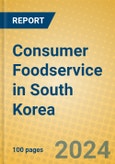 Consumer Foodservice in South Korea- Product Image