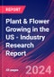 Plant & Flower Growing in the US - Industry Research Report - Product Image