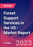 Forest Support Services in the US - Industry Market Research Report- Product Image