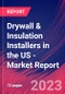 Drywall & Insulation Installers in the US - Industry Market Research Report - Product Image