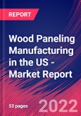 Wood Paneling Manufacturing in the US - Industry Market Research Report- Product Image