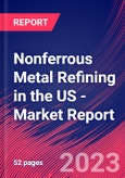 Nonferrous Metal Refining in the US - Industry Market Research Report- Product Image