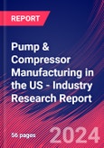 Pump & Compressor Manufacturing in the US - Industry Research Report- Product Image