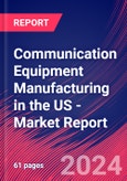 Communication Equipment Manufacturing in the US - Industry Market Research Report- Product Image