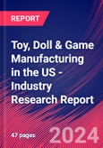 Toy, Doll & Game Manufacturing in the US - Industry Research Report- Product Image