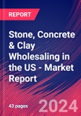 Stone, Concrete & Clay Wholesaling in the US - Industry Market Research Report- Product Image