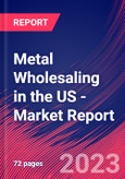 Metal Wholesaling in the US - Industry Market Research Report- Product Image
