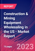 Construction & Mining Equipment Wholesaling in the US - Industry Market Research Report- Product Image