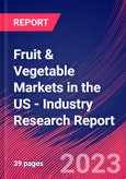 Fruit & Vegetable Markets in the US - Industry Research Report- Product Image