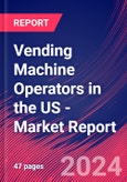 Vending Machine Operators in the US - Industry Market Research Report- Product Image