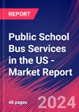 Public School Bus Services in the US - Industry Market Research Report- Product Image