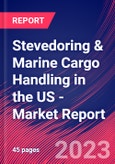 Stevedoring & Marine Cargo Handling in the US - Industry Market Research Report- Product Image