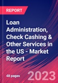 Loan Administration, Check Cashing & Other Services in the US - Industry Market Research Report- Product Image