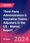 Third-Party Administrators & Insurance Claims Adjusters in the US - Industry Market Research Report - Product Image
