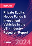 Private Equity, Hedge Funds & Investment Vehicles in the US - Industry Research Report- Product Image