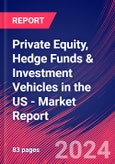 Private Equity, Hedge Funds & Investment Vehicles in the US - Industry Market Research Report- Product Image