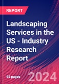 Landscaping Services in the US - Industry Research Report- Product Image