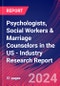 Psychologists, Social Workers & Marriage Counselors in the US - Industry Research Report - Product Image