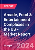 Arcade, Food & Entertainment Complexes in the US - Industry Market Research Report- Product Image