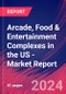 Arcade, Food & Entertainment Complexes in the US - Industry Market Research Report - Product Thumbnail Image