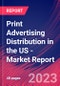 Print Advertising Distribution in the US - Industry Market Research Report - Product Image