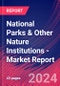 National Parks & Other Nature Institutions - Industry Market Research Report - Product Image