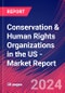 Conservation & Human Rights Organizations in the US - Industry Market Research Report - Product Image