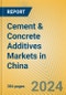 Cement & Concrete Additives Markets in China - Product Image