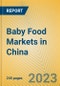 Baby Food Markets in China - Product Image