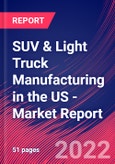 SUV & Light Truck Manufacturing in the US - Industry Market Research Report- Product Image