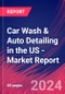 Car Wash & Auto Detailing in the US - Industry Market Research Report - Product Image