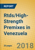 Rtds/High-Strength Premixes in Venezuela- Product Image