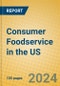 Consumer Foodservice in the US - Product Image